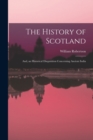 The History of Scotland; And, an Historical Disquisition Concerning Ancient India - Book