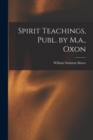 Spirit Teachings, Publ. by M.a., Oxon - Book