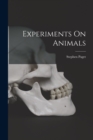 Experiments On Animals - Book