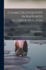L'uomo Delinquente in Rapporto All'antropologia : Alla Giurisprudenza Ed Alle Discipline Carcerarie. 1896-1897; Volume 2 - Book