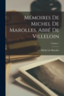 Memoires De Michel De Marolles, Abbe De Villeloin; Volume 1 - Book