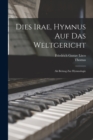 Dies Irae, Hymnus Auf Das Weltgericht : Als Beitrag Zur Hymnologie - Book