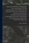 Report of John A. Roebling, Civil Engineer to the Presidents and Director of the Niagara Falls Suspension and Niagara Falls Internatinoal Bridge Companies, On the Condition of the Niagara Railway Susp - Book