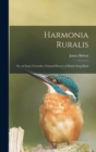 Harmonia Ruralis; Or, an Essay Towards a Natural History of British Song Birds - Book