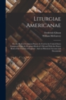 Liturgiae Americanae : Or, the Book of Common Prayer As Used in the United States Compared With the Proposed Book of 1786 and With the Prayer Book of the Church of England: And an Historical Account a - Book