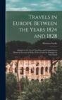 Travels in Europe Between the Years 1824 and 1828 : Adapted to the Use of Travellers; and Comprising an Historical Account of Sicily, With a Guide for Strangers in That Island - Book