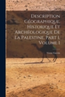 Description Geographique, Historique Et Archeologique De La Palestine, Part 1, volume 1 - Book