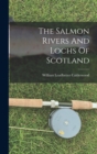 The Salmon Rivers And Lochs Of Scotland - Book