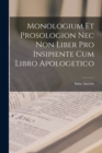 Monologium Et Prosologion Nec Non Liber Pro Insipiente Cum Libro Apologetico - Book
