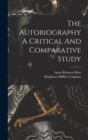 The Autobiography A Critical And Comparative Study - Book