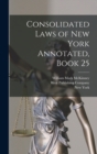 Consolidated Laws of New York Annotated, Book 25 - Book