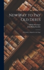 New Way to Pay Old Debts : A Comedy, Adapted to the Stage - Book