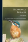 Harmonia Ruralis; Or, an Essay Towards a Natural History of British Song Birds - Book