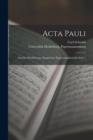 Acta Pauli : Aus Der Heidelberger Koptischen Papyrushandschrift, Issue 1 - Book