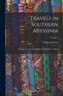 Travels in Southern Abyssinia : Through the Country of Adal to the Kingdom of Shoa; Volume 2 - Book