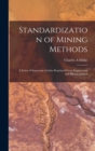 Standardization of Mining Methods; a Series of Important Articles Reprinted From Engineering and Mining Journal - Book