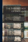 The Baronetage of England : Containing A Genealogical and Historical Account of all the English Baronets now Existing: ... Illustrated With Their Coats of Arms ...: to Which is Added an Account of Suc - Book