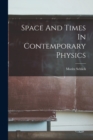 Space And Times In Contemporary Physics - Book