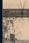 Zuni Fetiches; - Book