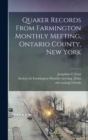 Quaker Records From Farmington Monthly Meeting, Ontario County, New York - Book