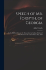 Speech of Mr. Forsyth, of Georgia : On the Bill Providing for the Removal of the Indians. Delivered in the Senate of the United States, May, 1830 - Book