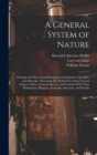 A General System of Nature : Through the Three Grand Kingdoms of Animals, Vegetables, and Minerals; Systematically Divided Into Their Several Classes, Orders, Genera, Species, and Varieties With Their - Book