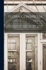 Flora Conspicua : A Selection of the Most Ornamental Flowering, Hardy, Exotic and Indigenous Trees, Shrubs, and Herbaceous Plants, for Embellishing Flower-gardens and Pleasure-grounds - Book