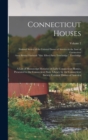 Connecticut Houses; a List of Manuscript Histories of Early Connecticut Homes, Presented to the Connecticut State Library by the Connecticut Society Colonial Dames of America; Volume 2 - Book