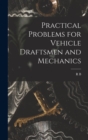 Practical Problems for Vehicle Draftsmen and Mechanics - Book