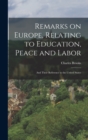 Remarks on Europe, Relating to Education, Peace and Labor; and Their Reference to the United States - Book