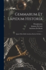 Gemmarum Et Lapidum Historia : Quam Olim Edidit Anselmus Boetius De Boot ... - Book
