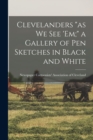 Clevelanders "as we see 'em;" a Gallery of pen Sketches in Black and White - Book