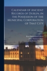 Calendar of Ancient Records of Dublin, in the Possession of the Municipal Corporation of That City; Volume 1 - Book