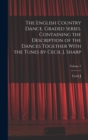 The English Country Dance, Graded Series. Containing the Description of the Dances Together With the Tunes by Cecil J. Sharp; Volume 7 - Book