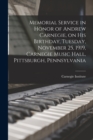 Memorial Service in Honor of Andrew Carnegie, on his Birthday, Tuesday, November 25, 1919, Carnegie Music Hall, Pittsburgh, Pennsylvania - Book