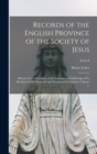 Records of the English Province of the Society of Jesus : Historic Facts Illustrative of the Labours and Sufferings of its Members in the Sixteenth and Seventeenth Centuries Volume 1.; Series I - Book