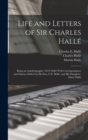 Life and Letters of Sir Charles Halle; Being an Autobiography (1819-1860) With Correspondence and Diaries; Edited by his son, C.E. Halle, and his Daughter, Marie Halle - Book