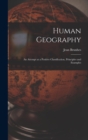 Human Geography; an Attempt at a Positive Classification, Principles and Examples - Book