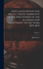 New Lands Within the Arctic Circle. Narrative of the Discoveries of the Austrian Ship "Tegetthoff," in the Years 1872-1874; Volume 1 - Book
