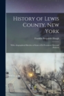 History of Lewis County, New York; With...biographical Sketches of Some of its Prominent men and Pioneers - Book