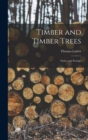 Timber and Timber Trees : Native and Foreign - Book