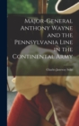 Major-General Anthony Wayne and the Pennsylvania Line in the Continental Army - Book