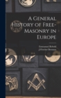 A General History of Free-masonry in Europe - Book