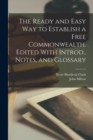 The Ready and Easy way to Establish a Free Commonwealth. Edited With Introd., Notes, and Glossary - Book