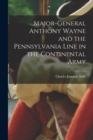 Major-General Anthony Wayne and the Pennsylvania Line in the Continental Army - Book