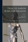 Trial of Aaron Burr for Treason : Printed From the Report Taken in Short Hand; Volume 1 - Book