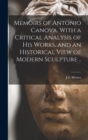 Memoirs of Antonio Canova, With a Critical Analysis of his Works, and an Historical View of Modern Sculpture .. - Book