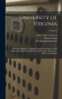 University of Virginia; its History, Influence, Equipment and Characteristics, With Biographical Sketches and Portraits of Founders, Benefactors, Officers and Alumni; Volume 1 - Book