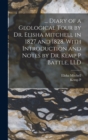 ... Diary of a Geological Tour by Dr. Elisha Mitchell in 1827 and 1828, With Introduction and Notes by Dr. Kemp P Battle, LLD - Book