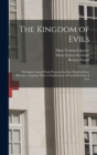 The Kingdom of Evils; Psychiatric Social Work Presented in one Hundred Case Histories, Together With a Classification of Social Divisions of Evil - Book